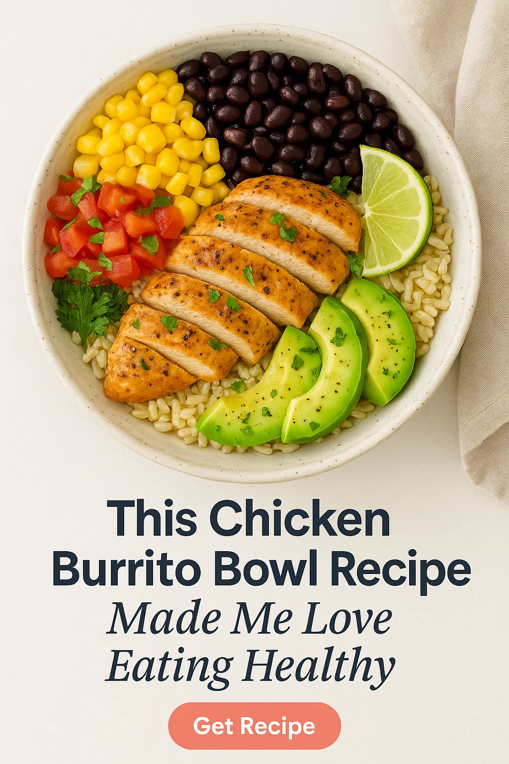 This Chicken Burrito Bowl Recipe Made Me Love Eating Healthy
