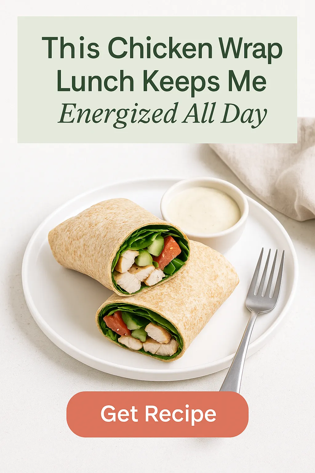 This Chicken Wrap Lunch Keeps Me Energized All Day