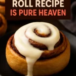 This Cinnamon Roll Recipe Is Pure Heaven