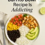 This Healthy Burrito Bowl Recipe Is Addicting