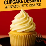 This Simple Vanilla Cupcake Dessert Always Gets Praise