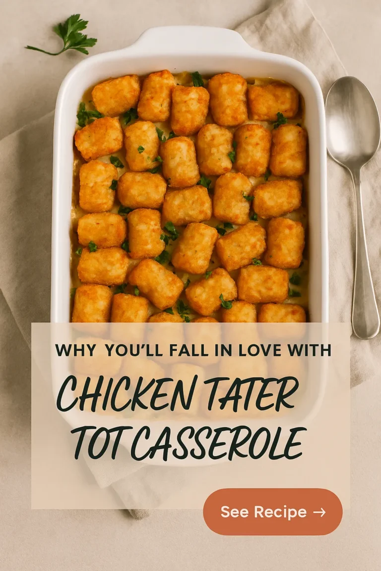 Why You’ll Fall in Love with This Chicken Tater Tot Casserole