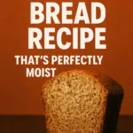 Banana Bread Recipe Thats Perfectly Moist