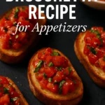 Bruschetta Recipe for Appetizers