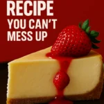 Cheesecake Recipe You Cant Mess Up