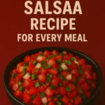Fresh Salsa Recipe for Every Meal