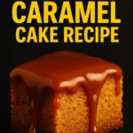 Gooey Caramel Cake Recipe
