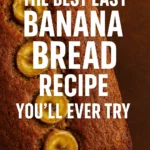 The Best Easy Banana Bread Recipe Youll Ever Try