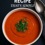 Tomato Soup Recipe Thats Simple
